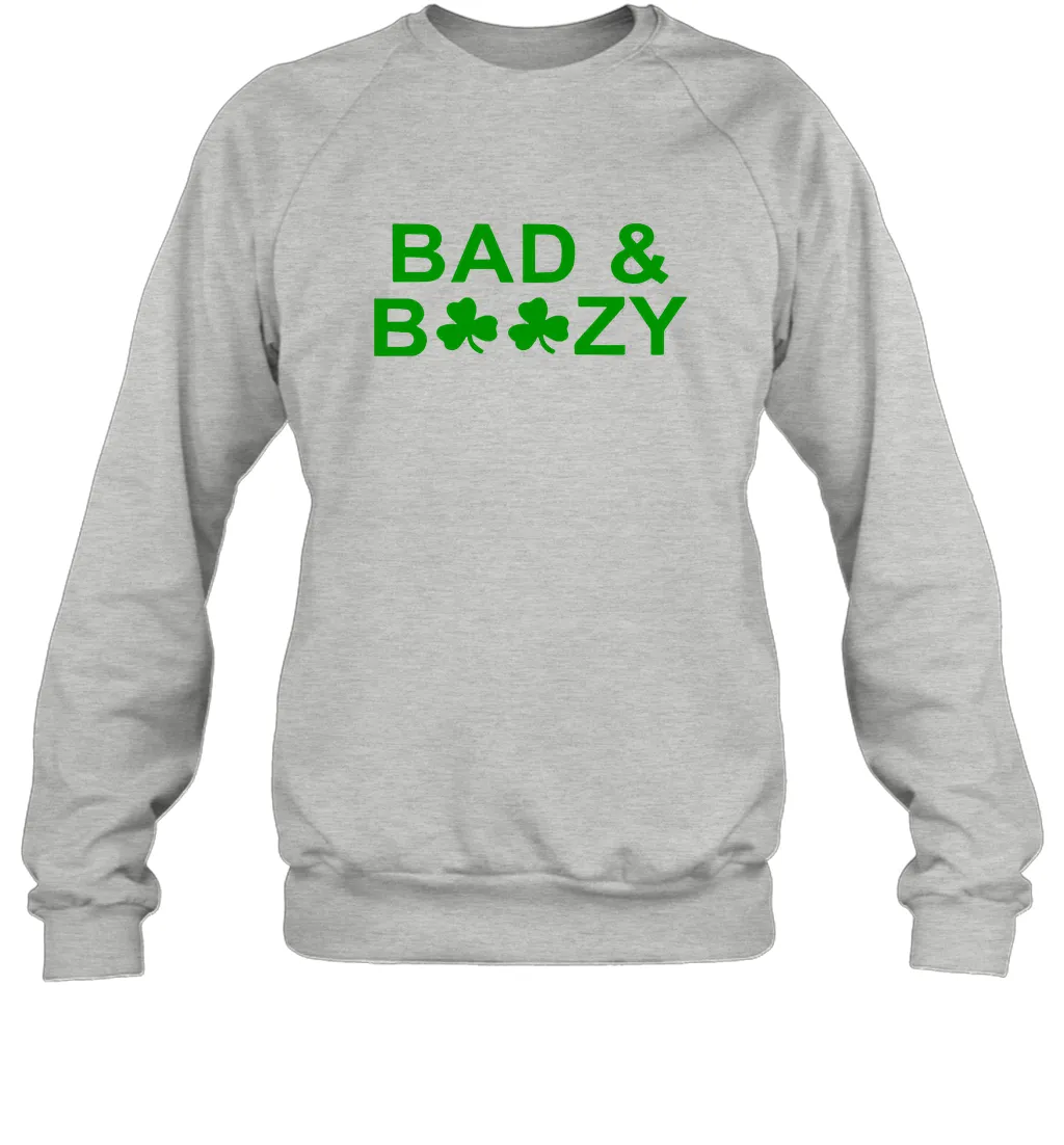 Bad And Boozy St Patrick's Day Funny Drinking Crewneck Sweatshirt